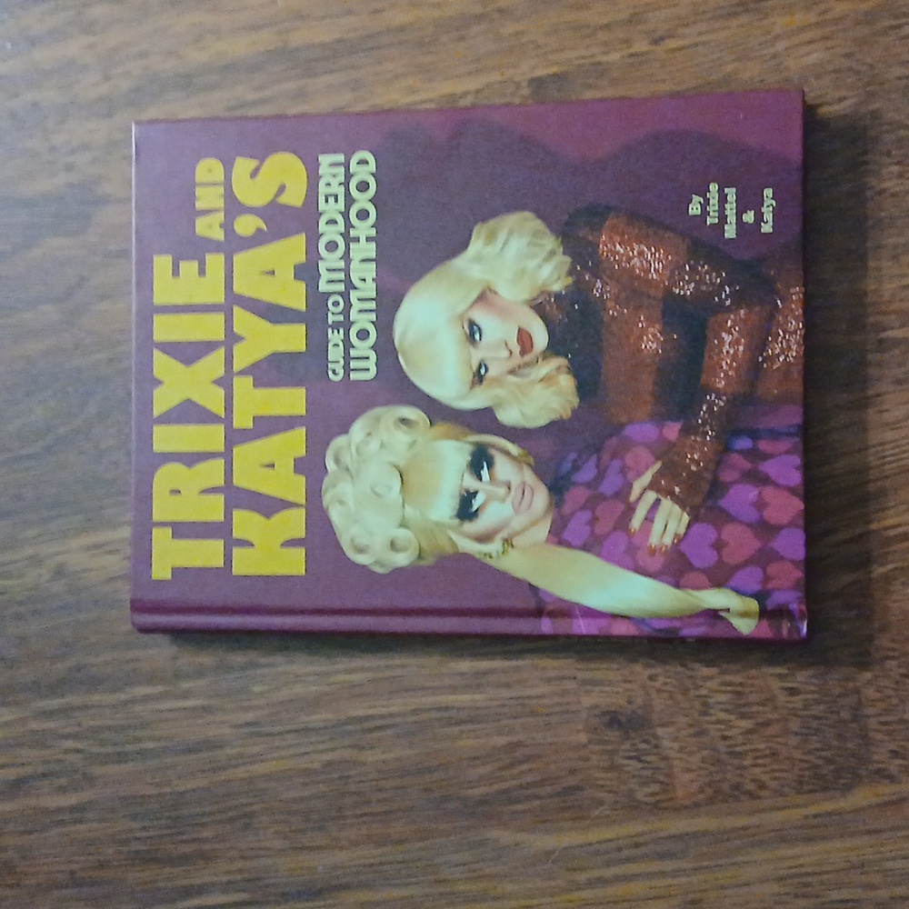 Trixie & Katya's Guide to Modern Womanhood